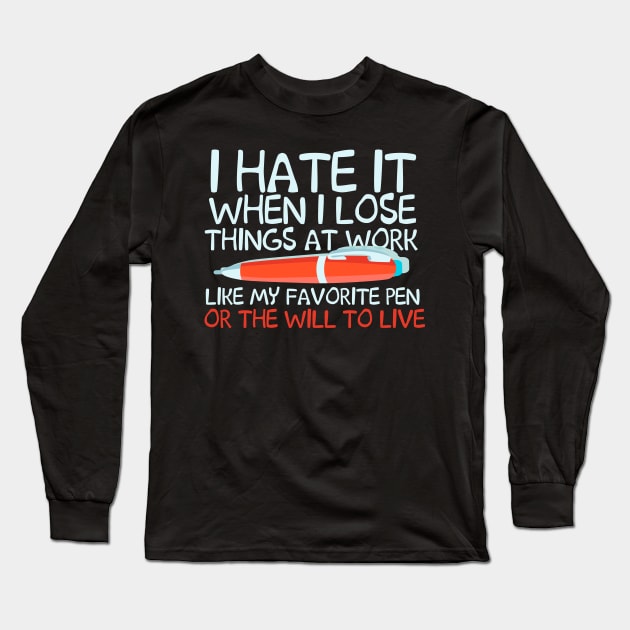 I Hate It When I Love Things At Work Long Sleeve T-Shirt by thingsandthings